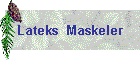 Lateks  Maskeler